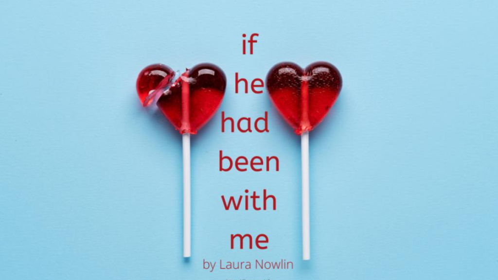 If He Had Been With Me