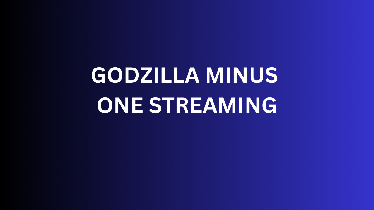 godzilla minus one streaming