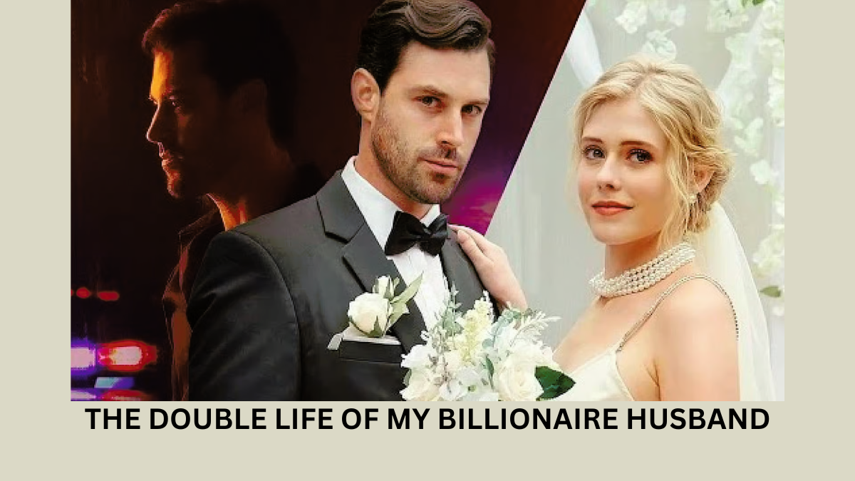 The Double Life of My Billionaire Husband: A Tale of Intrigue and ...