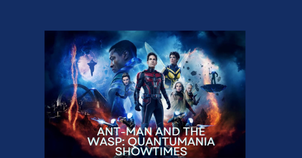 AntMan and The Wasp Quantumania Showtimes